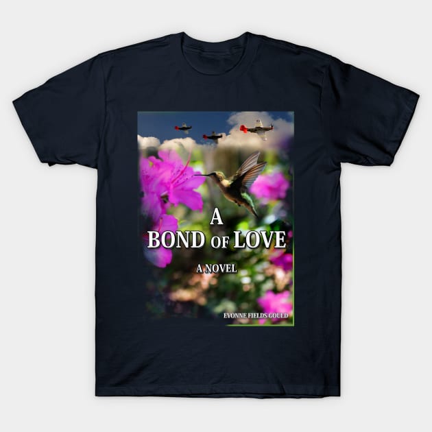 A BOND OF LOVE a novel by Evonne Fields-Gould T-Shirt by PAG444